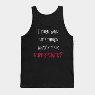 Yarn is My Superpower Tank Top